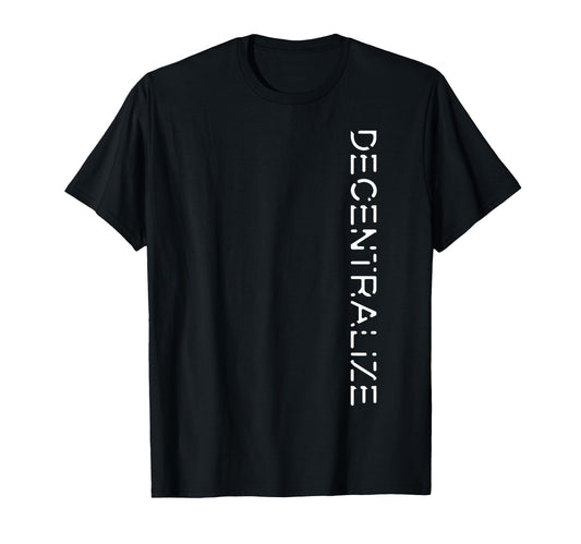 Crypto Cryptocurrency Gift Blockchain | DECENTRALIZE T-Shirt