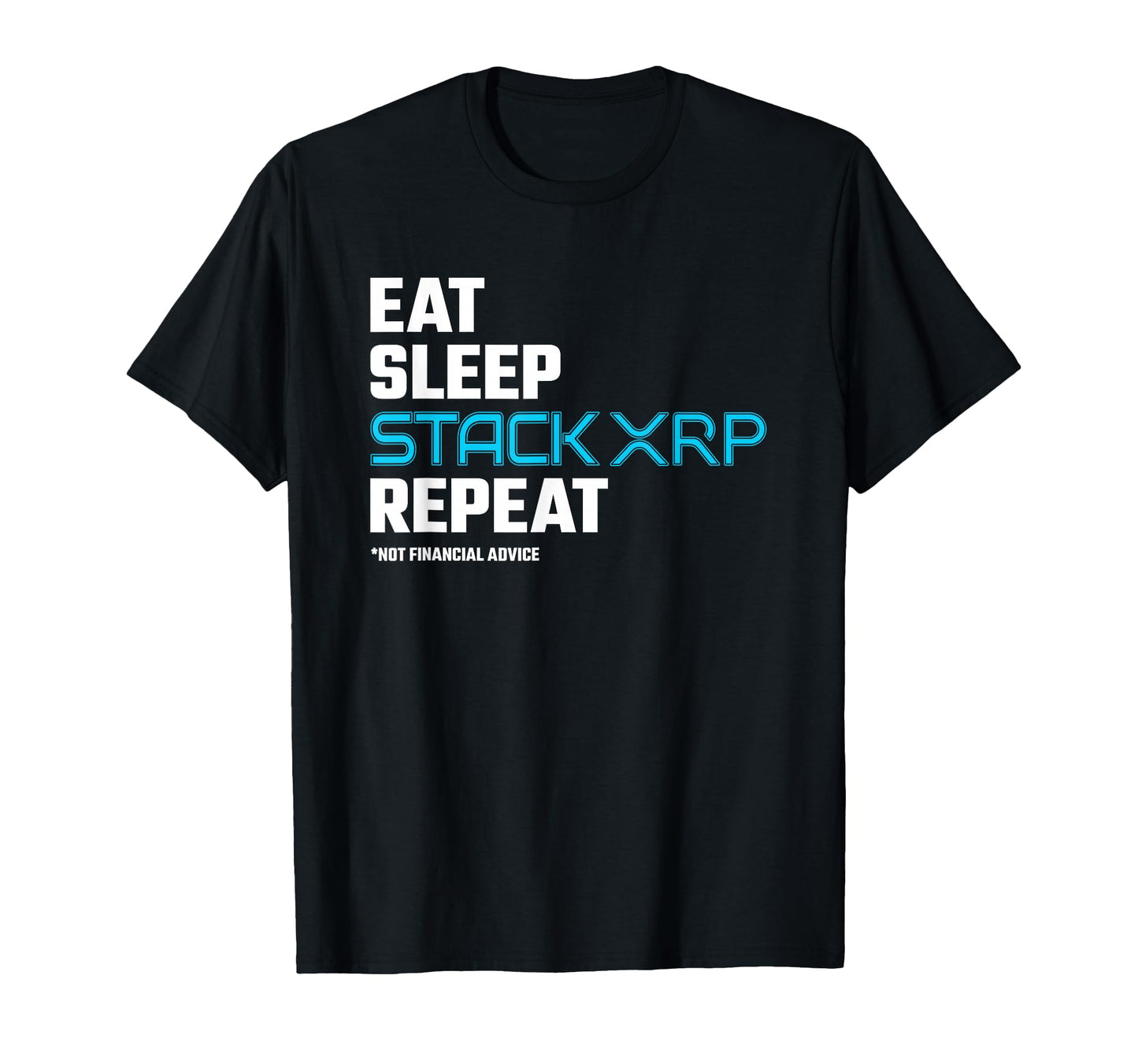 XRP Crypto - Eat Sleep Stack XRP - XRP Cryptocurrency - XRP T-Shirt
